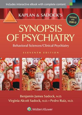 Kaplan & Sadock's synopsis of psychiatry : behavioral sciences/clinical psychiatry