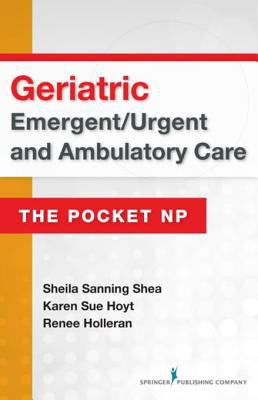Geriatric emergent/urgent and ambulatory care : the pocket np