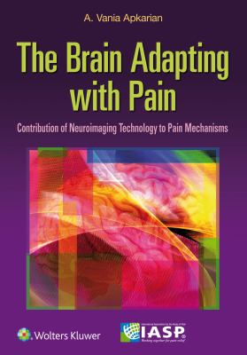 The brain adapting with pain : contribution of neuroimaging technology to pain mechanisms