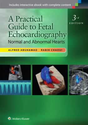 A practical guide to fetal echocardiography : normal and abnormal hearts