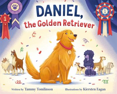 Daniel, the golden retriever : based on a true story!