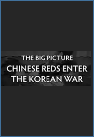 The Big Picture : Chinese Reds Enter the Korean War
