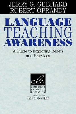 Language teaching awareness : a guide to exploring beliefs and practices