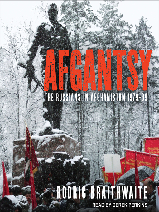 Afgantsy : The Russians in Afghanistan 1979-89