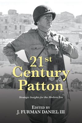 21st century Patton : strategic insights for the modern era