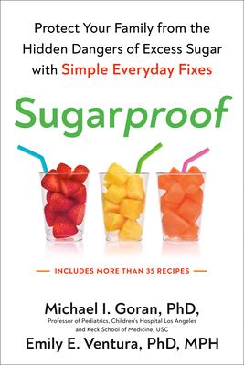 Sugarproof : protect your family from the hidden dangers of excess sugar with simple everyday fixes