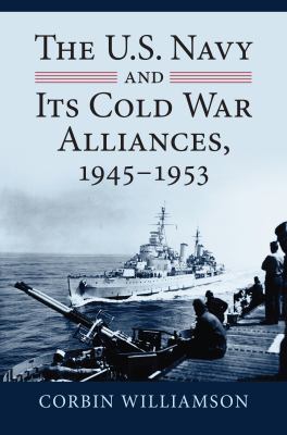 The U.S. Navy and its Cold War alliances, 1945-1953