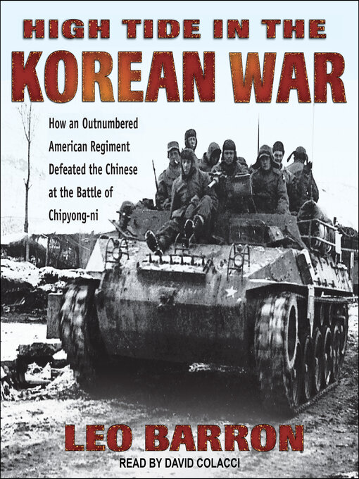 High Tide in the Korean War : How an Outnumbered American Regiment Defeated the Chinese at the Battle of Chipyong-ni