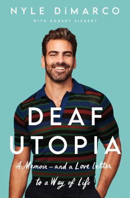 Deaf utopia : a memoir - and a love letter to a way of life