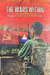 The wars within : struggles of a former top CPP-NPA-NDF cadre