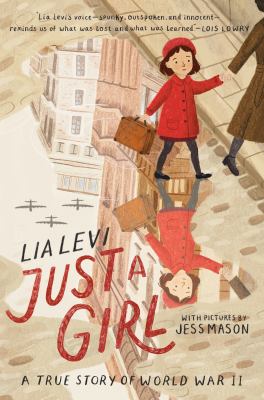 Just a girl : a true story of World War II