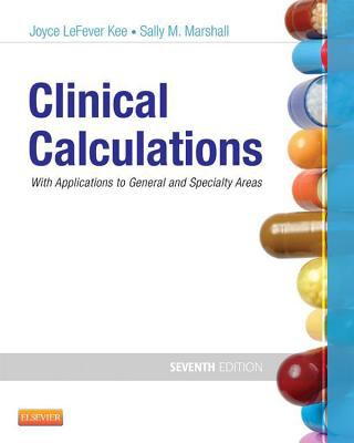 Clinical calculations : with applications to general and specialty areas