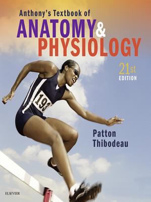 Anthony's textbook of anatomy & physiology