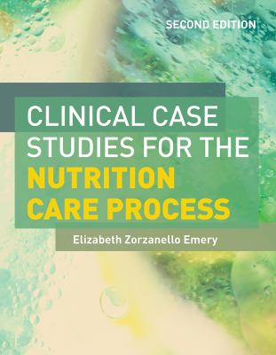 Clinical case studies for the nutrition care process