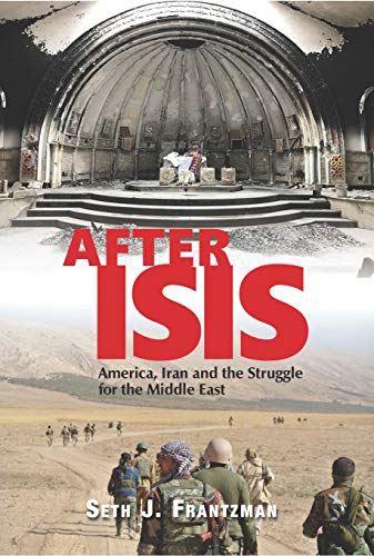 After ISIS : America, Iran and the struggle for the Middle East