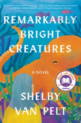 Remarkably bright creatures : a novel