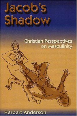 Jacob's shadow : Christian perspectives on masculinity