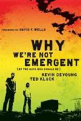 Why we're not emergent : by two guys who should be