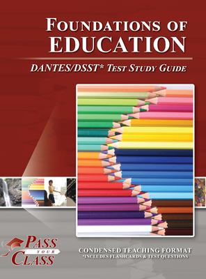 Foundations of education: DANTES/DSST* test study guide