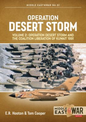 Desert Storm : Operation Desert Storm and the coalition liberation of Kuwait 1991