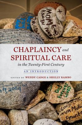 Chaplaincy and spiritual care in the twenty-first century : an introduction