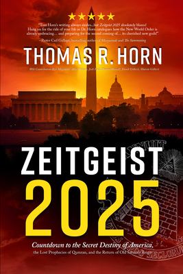 Zeitgeist 2025 : countdown to the secret destiny of America, the lost prophecies of Qumran, and the return of Old Saturn's reign