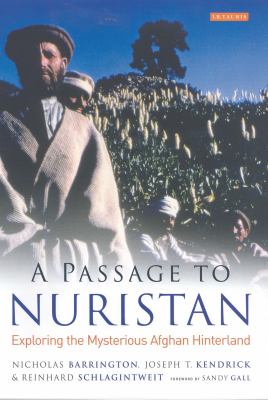 A passage to Nuristan : exploring the mysterious Afghan hinterland