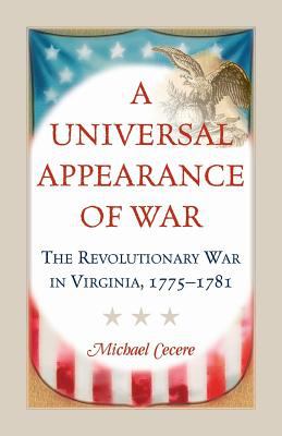 A universal appearance of war : the Revolutionary War in Virginia, 1775-1781