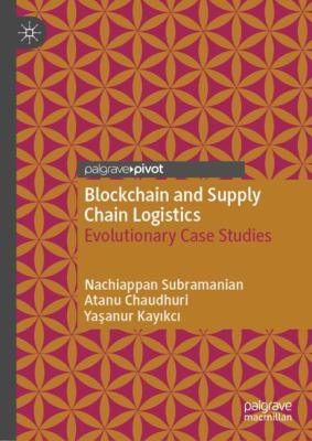 Blockchain and supply chain logistics : evolutionary case studies