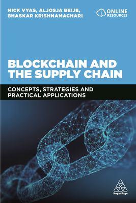 Blockchain and the supply chain : concepts, strategies and practical applications