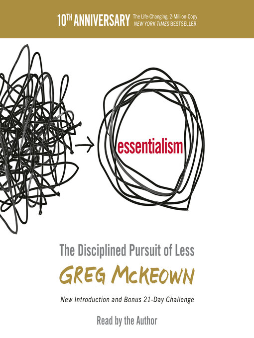 Essentialism : The Disciplined Pursuit of Less