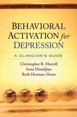 Behavioral activation for depression : a clinician's guide