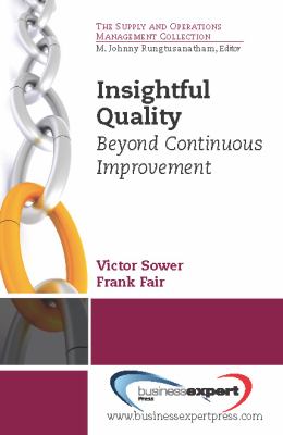 Insightful quality : beyond continuous improvement