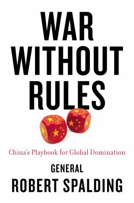 War without rules : China's playbook for global domination