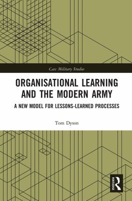 Organisational learning and the modern army : a new model for lessons-learned processes
