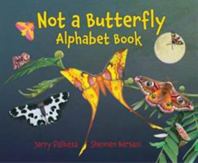 Not a butterfly alphabet book : it's about time moths had their own book!