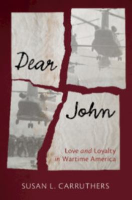 Dear John : love and loyalty in wartime America
