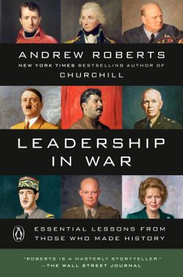 Leadership in war : essential lessons from those who made history