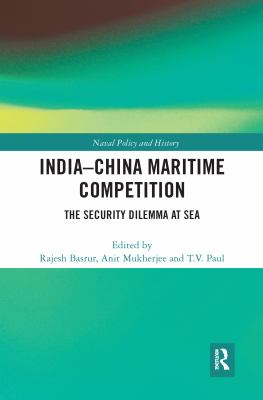 India-China maritime competition : the security dilemma at sea