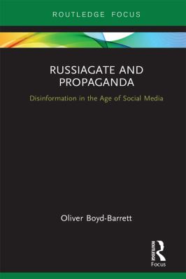 RussiaGate and propaganda : disinformation in the age of social media