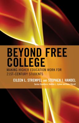 Beyond free college : making higher education work for 21st-century students