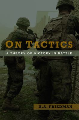 On tactics : a theory of victory in battle