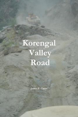 Korengal Valley Road : A Company 1 / 32 Infantry 10th Mountain Division Korengal Valley Kunar Province Afghanistan August 16-21, 2006