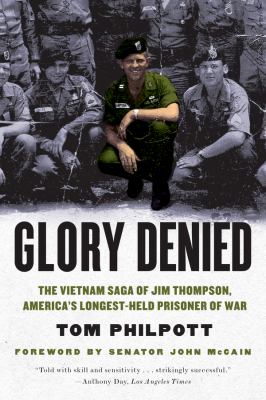 Glory denied : the Vietnam saga of Jim Thompson, America's longest-held prisoner of war