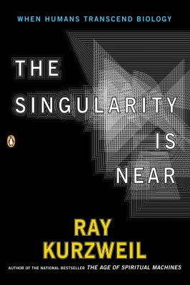 The singularity is near : when humans transcend biology