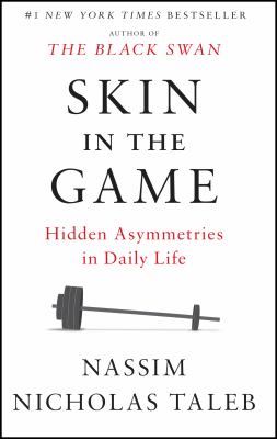 Skin in the game : hidden asymmetries in daily life