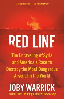 Red line : the unraveling of Syria and America's race to destroy the most dangerous arsenal in the world