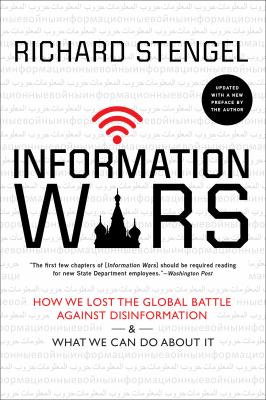 Information wars : how we lost the global battle against disinformation & what we can do about it
