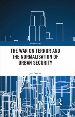 The War on Terror and the normalisation of urban security