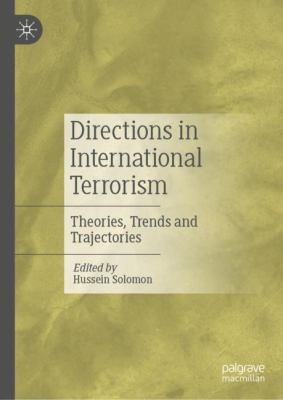 Directions in international terrorism : theories, trends and trajectories